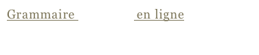 Grammaire française en ligne
