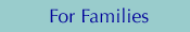 For Families button