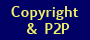 Copyright
and P2P