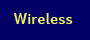 Wireless