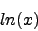 \begin{displaymath}ln(x) \nonumber \end{displaymath}
