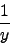\begin{displaymath}\frac{1}{y} \nonumber \end{displaymath}