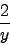 \begin{displaymath}\frac{2}{y} \nonumber \end{displaymath}
