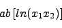 \begin{displaymath}ab \left [ ln(x_1 x_2) \right] \nonumber \end{displaymath}