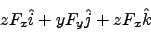 \begin{displaymath}zF_{x} \hat{i} + yF_{y} \hat{j} + zF_{x} \hat{k} \nonumber \end{displaymath}