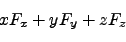 \begin{displaymath}xF_{x} + yF_{y} + zF_{z} \nonumber \end{displaymath}