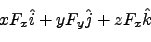\begin{displaymath}xF_{x} \hat{i} + yF_{y} \hat{j} + zF_{x} \hat{k} \nonumber \end{displaymath}