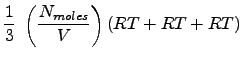 $\displaystyle \frac{1}{3}  \left (\frac{N_{moles}}{V} \right ) ( RT + RT + RT )$