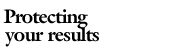Protecting your results