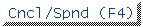 <CnclSpnd (F4)>