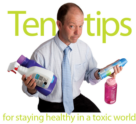 McKay Jenkins: 10 Tips for staying healthy in a toxic world