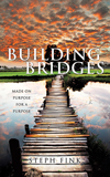 Bookcover of Building Bridges: Made on Purpose for a Purpose