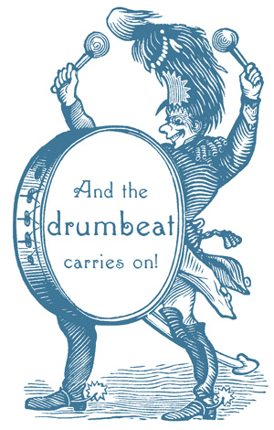 illustration of a man beating a drum that says and the drumbeat carries on